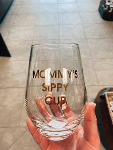 “Mommy’s Sippy Cup” Wine Glass