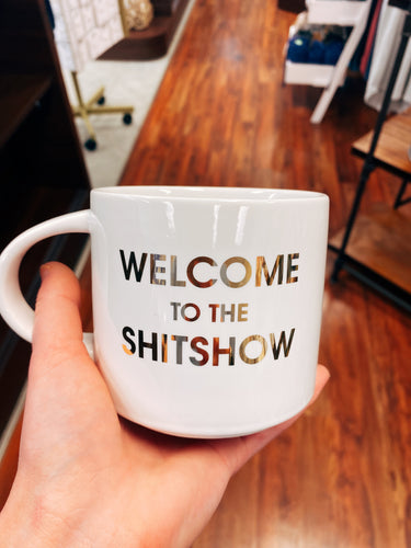 Coffee Mug— Welcome To The Shitshow
